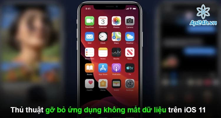 Thủ thuật gỡ bỏ ứng dụng không mất dữ liệu trên iOS 11 chính xác nhất