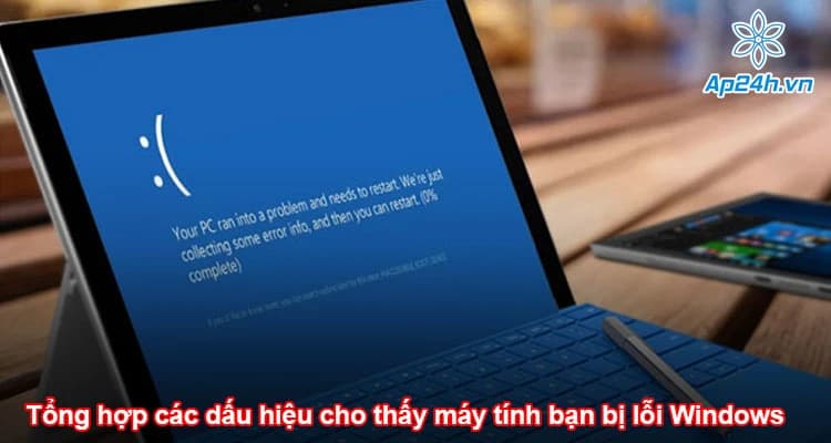Tổng hợp các dấu hiệu cho thấy máy tính bạn bị lỗi Windows chính xác nhất
