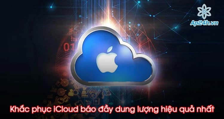 Khắc phục iCloud báo đầy dung lượng hiệu quả nhất