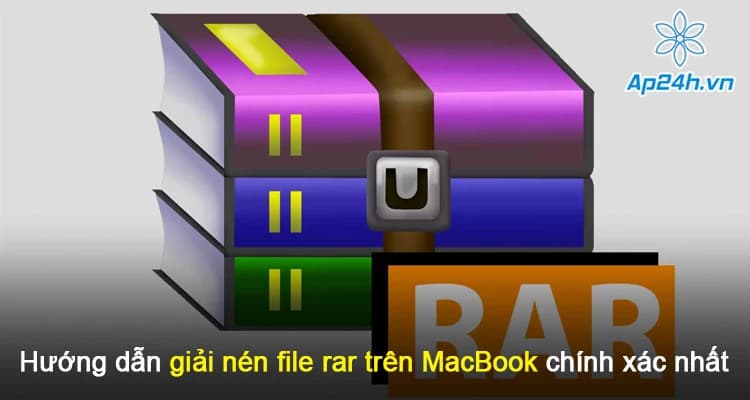Hướng dẫn giải nén file rar trên MacBook chính xác nhất