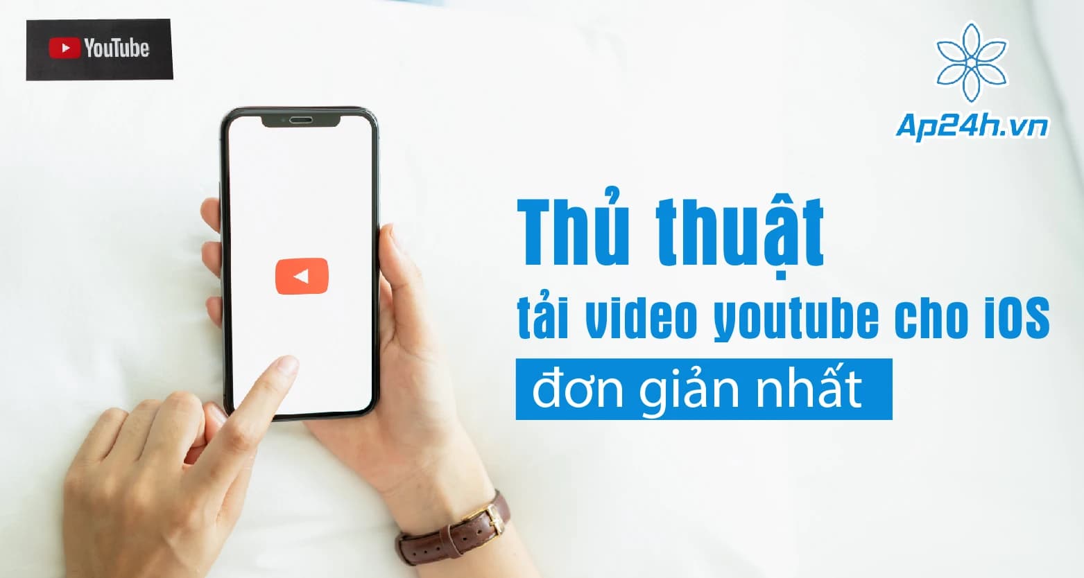 Thủ thuật tải video youtube cho iOS đơn giản nhất