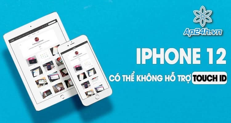 iPhone 12 có thể sẽ không được trang bị Touch ID giống như iPad Air