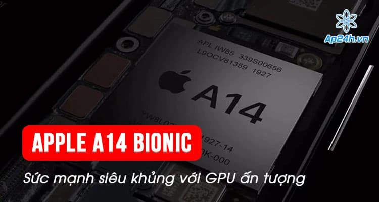 Apple A14 Bionic sở hữu sức mạnh siêu khủng với GPU ấn tượng