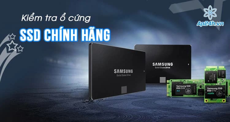 Hướng dẫn cách kiểm tra ổ cứng SSD chính hãng