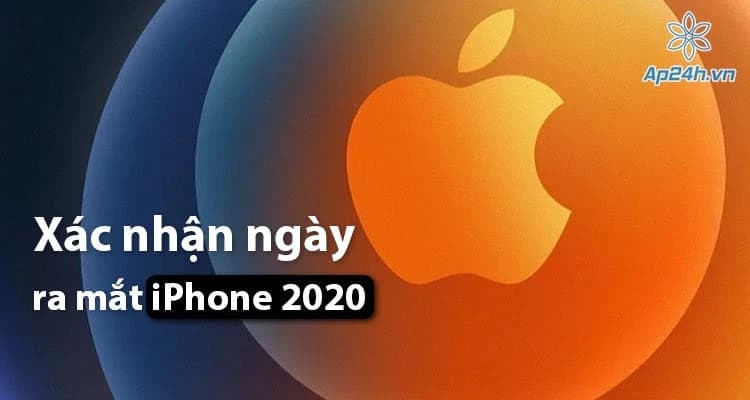 Xác nhận ngày iPhone 2020 ra mắt chính thức