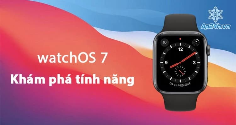 Khám phá tính năng mới trên WatchOs 7 dành cho Apple Watch 