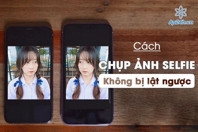 Cách chụp ảnh camera trước không bị lật trên iPhone