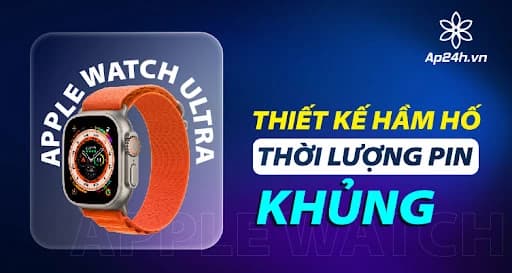 Đánh giá Apple Watch Ultra: Thiết kế hầm hố, thời lượng pin khủng