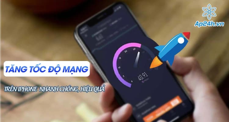 Top 8 cách tăng tốc độ mạng cho iPhone hiệu quả