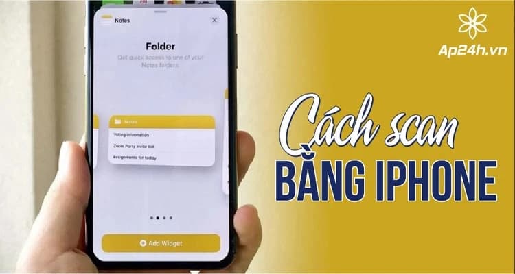 Mách bạn cách scan bằng ghi chú trên iPhone | Đơn giản và hiệu quả