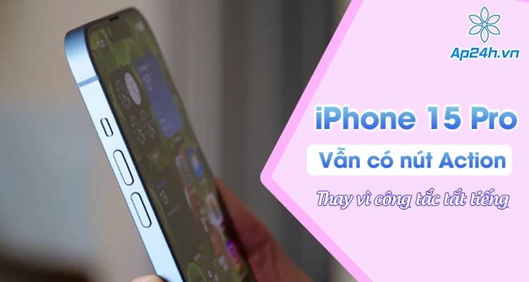 [NÓNG] iPhone 15 Pro sẽ có Action Button thay vì Mute Switch?
