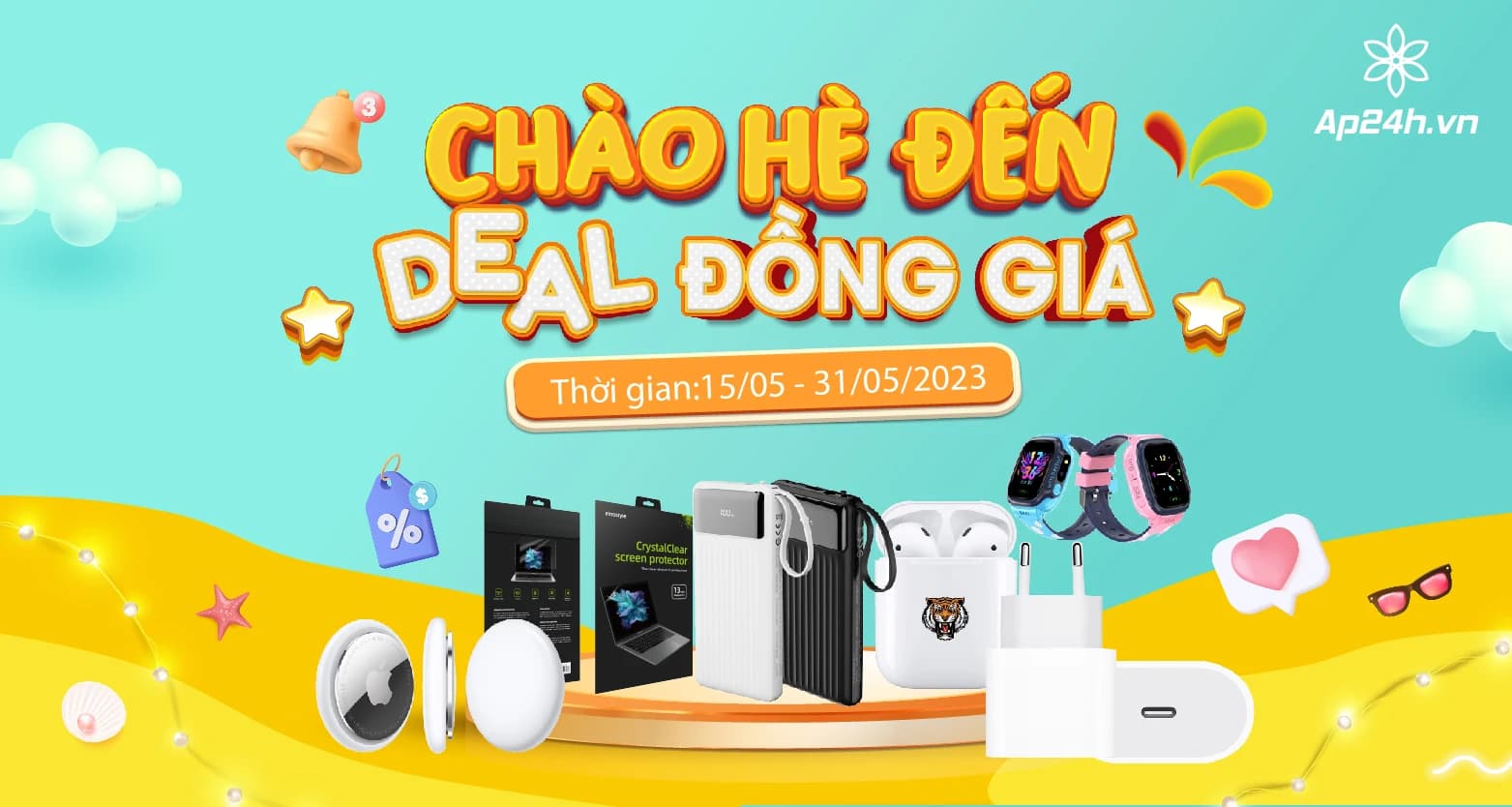 CHÀO HÈ ĐẾN - DEAL ĐỒNG GIÁ
