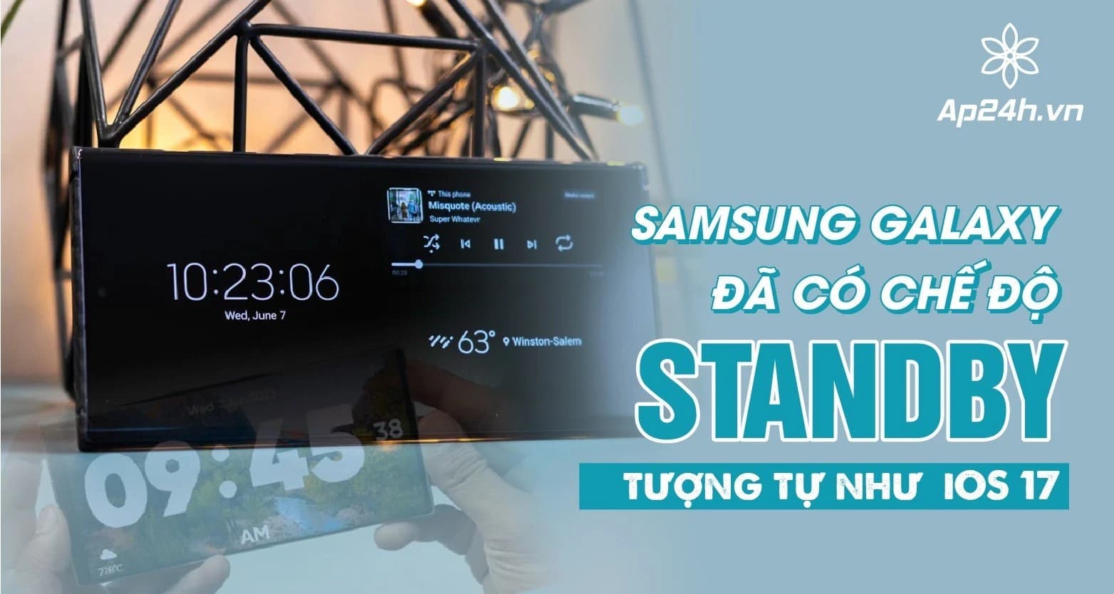 Điện thoại Samsung Galaxy cũng có chế độ  “StandBy”
