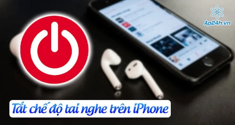 Hướng dẫn tắt chế độ tai nghe trên iPhone, Android và iPad [2024]