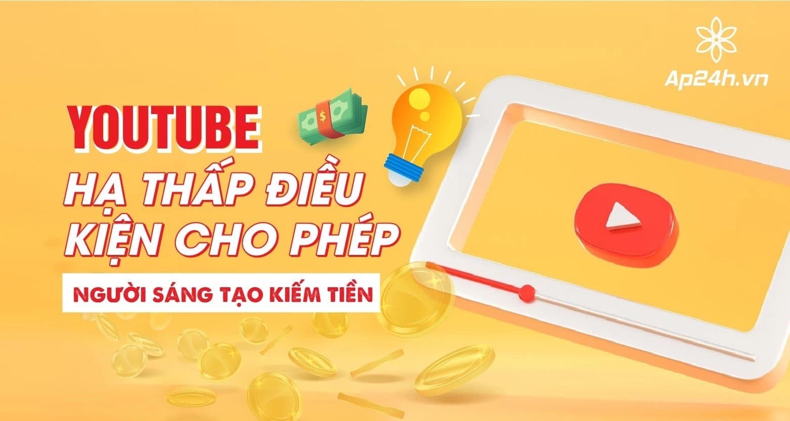 YouTube hạ thấp điều kiện cho phép người sáng tạo kiếm tiền