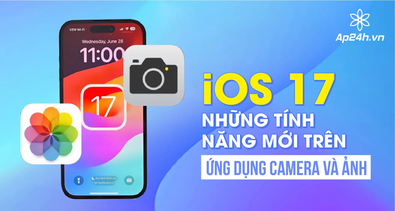 iOS 17: Những tính năng mới trên ứng dụng Camera và Ảnh