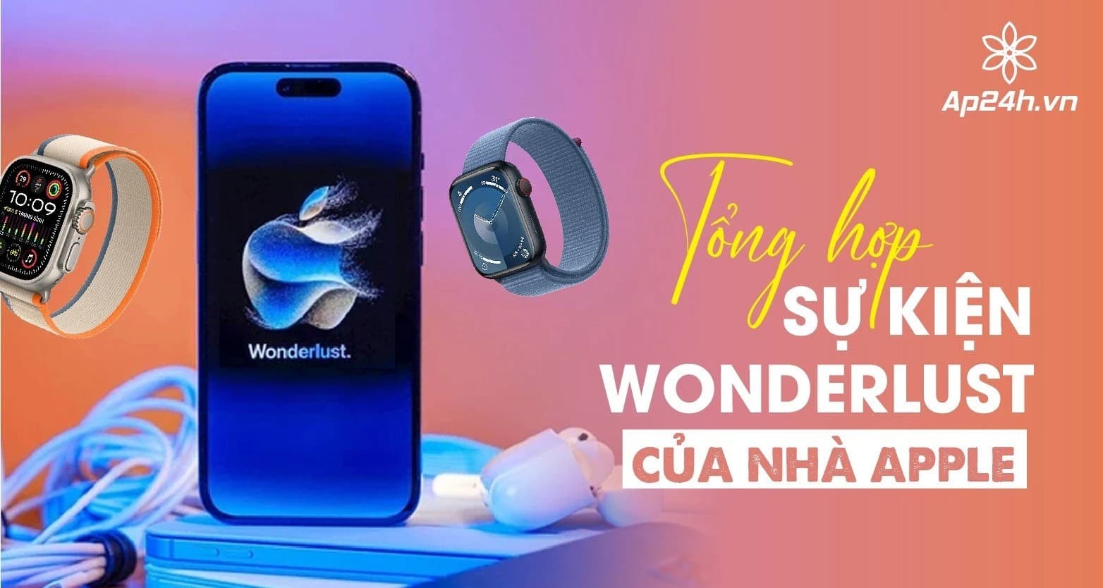 [Tổng hợp] Sự kiện Wonderlust của nhà Apple: iPhone 15 Series, Apple Watch,...