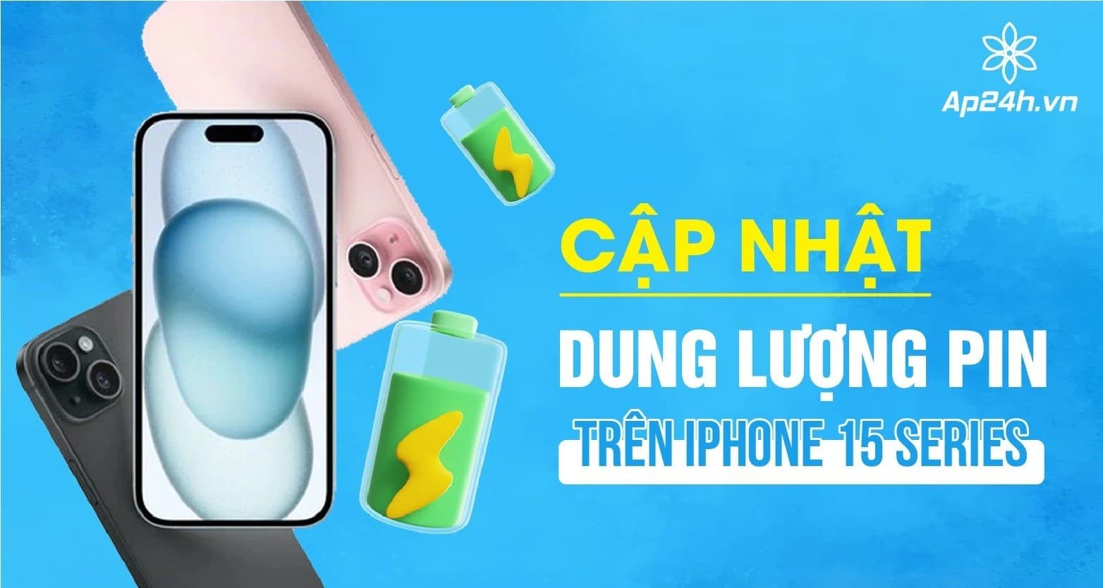 [CẬP NHẬT]- Dung lượng pin trên iPhone 15 Series 