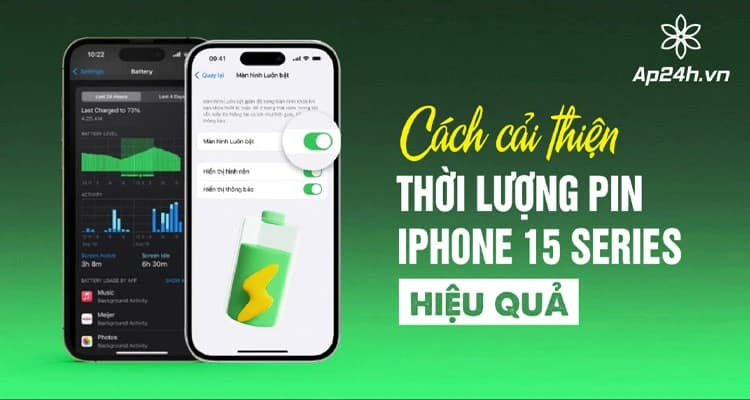 7 Mẹo cải thiện thời lượng pin iPhone 15 hiệu quả