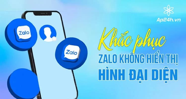 Khắc phục Zalo không hiển thị hình đại diện | Android, iOS và PC