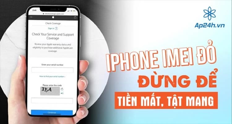 iPhone IMEI đỏ: Đừng để tiền mất, tật mang