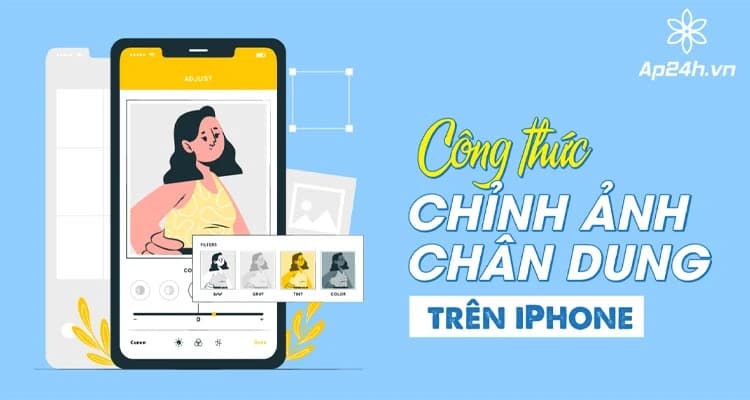 [TOP 8] Công thức chỉnh ảnh chân dung trên iPhone | Gây thương nhớ cho mọi cô gái
