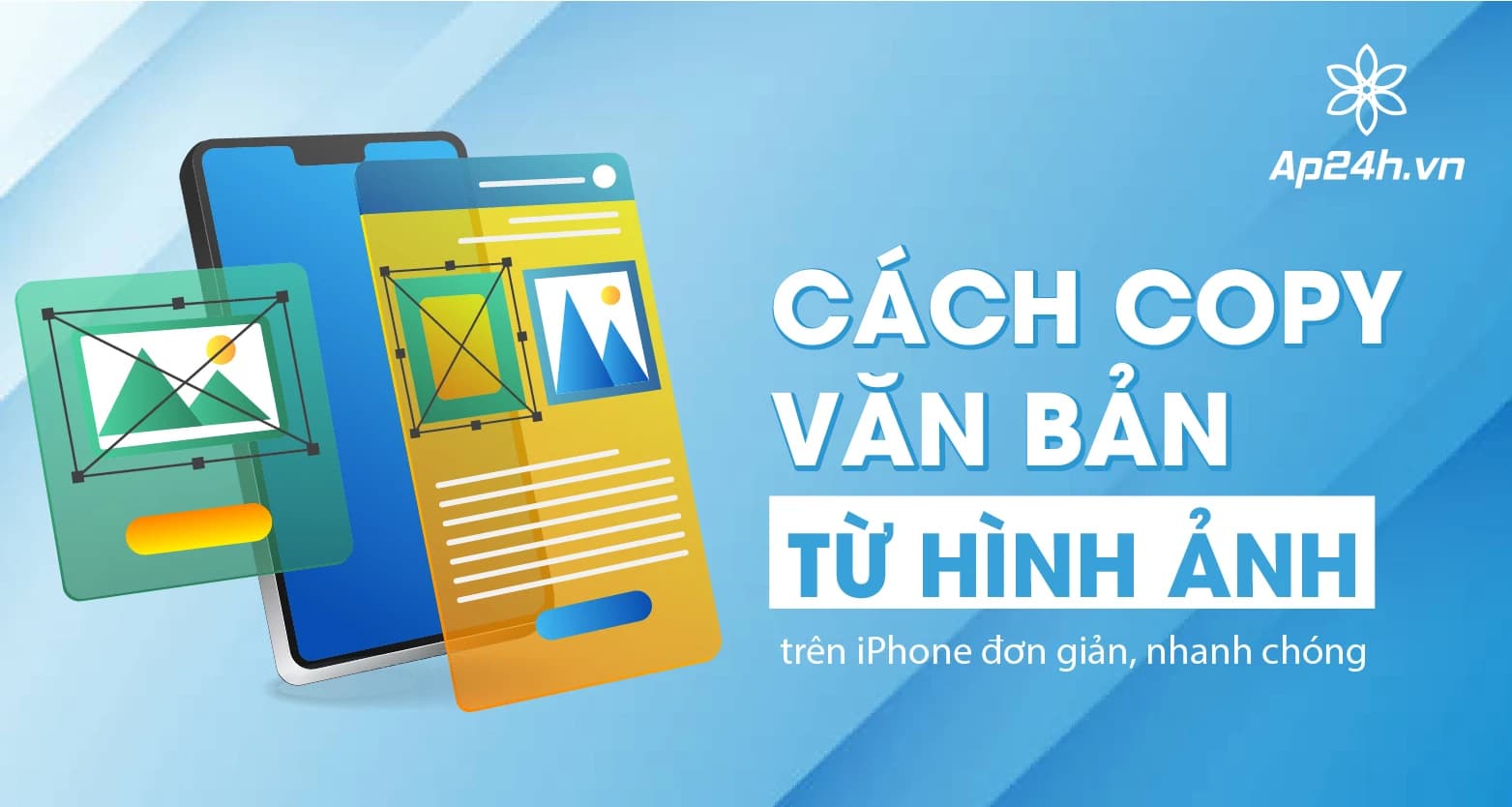 Cách copy văn bản từ hình ảnh trên iPhone đơn giản, nhanh chóng