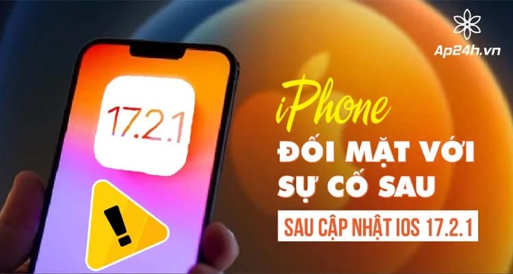 [Thách Thức] iPhone đối mặt với sự cố sau cập nhật iOS 17.2.1