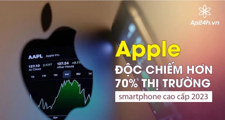 Apple độc chiếm hơn 70% thị trường smartphone cao cấp 2023 