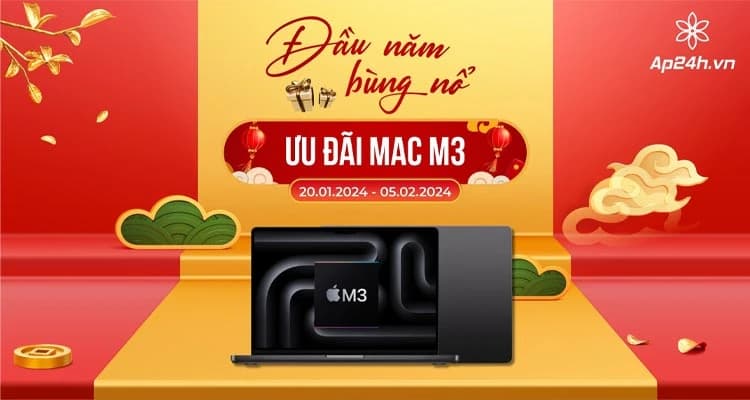 ĐẦU NĂM BÙNG NỔ - ƯU ĐÃI MAC M3 SIÊU CHẤT