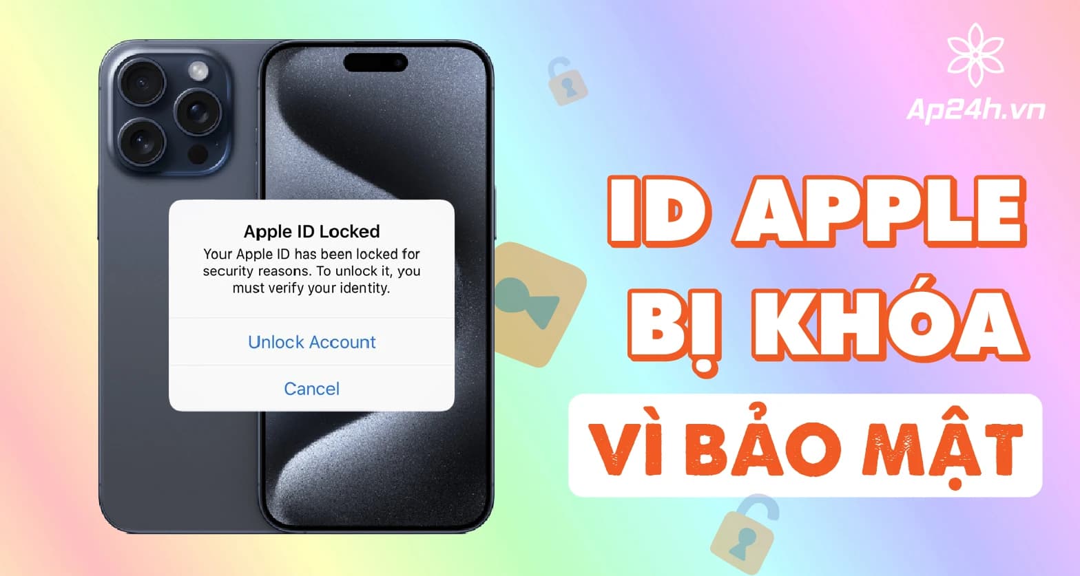 Tài khoản ID Apple bị khoá vì bảo mật và cách khắc phục