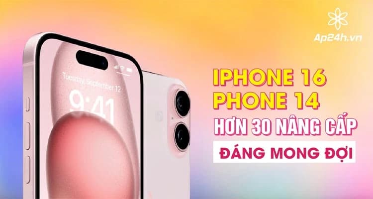 iPhone 16 VS iPhone 14 | Hơn 30 nâng cấp đáng mong đợi
