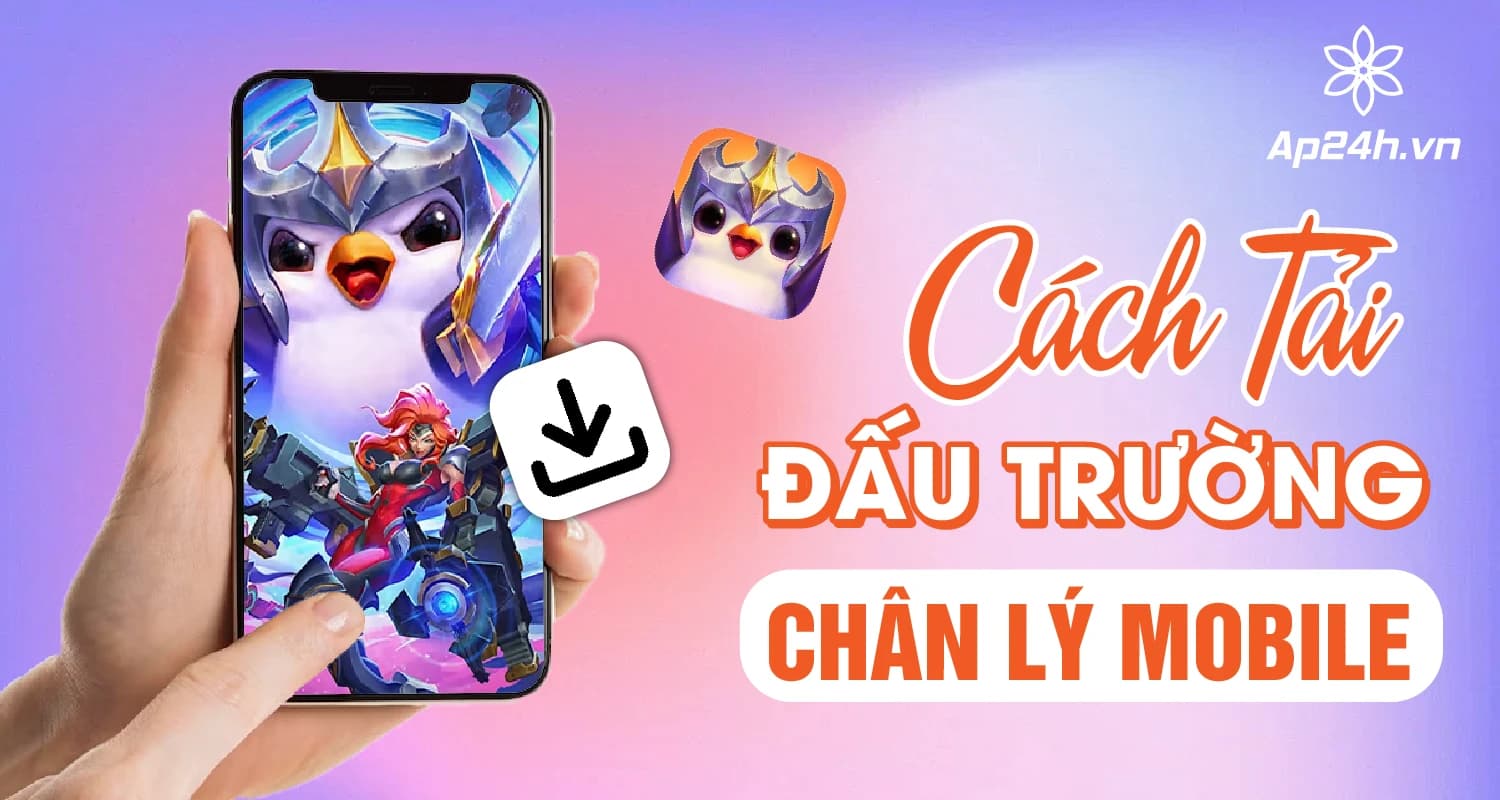 Cách tải và tạo tài khoản Đấu Trường Chân Lý Mobile trên iOS và Android