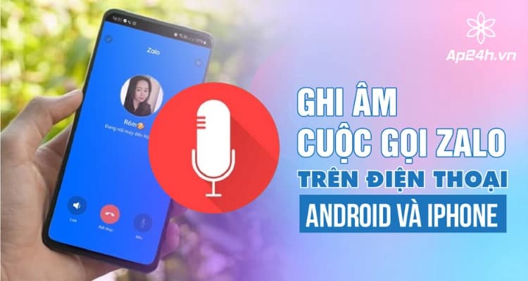 Chi tiết cách ghi âm cuộc gọi Zalo trên điện thoại Android 