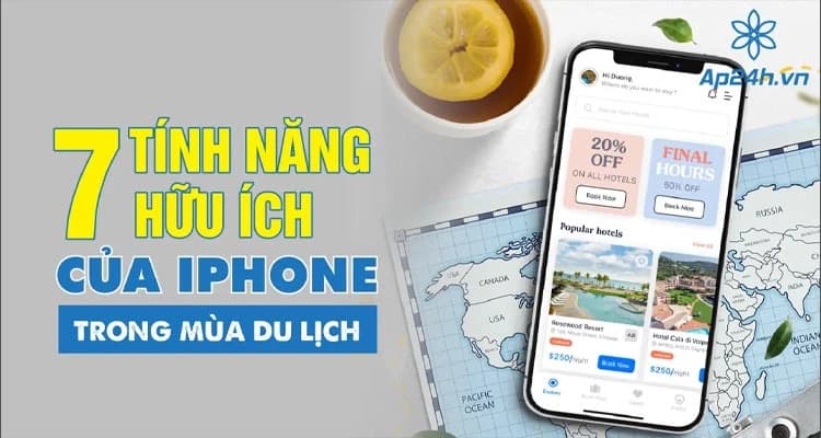 7 tính năng hữu ích trên iPhone cho mùa du lịch