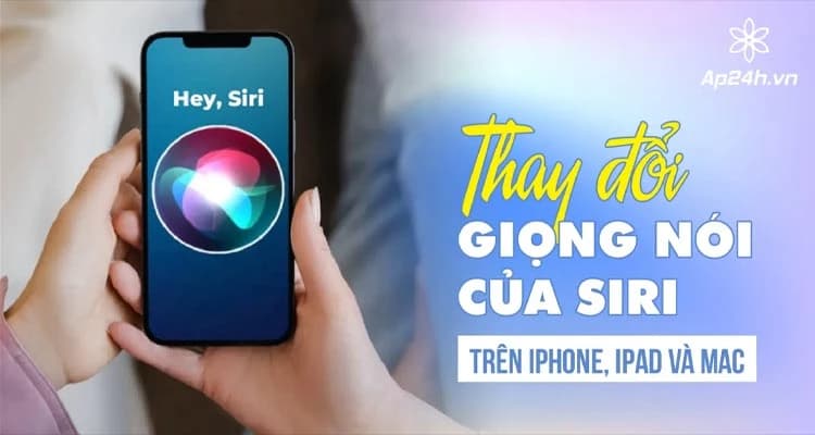 Cách thay đổi giọng nói của Siri trên iPhone, iPad và Mac