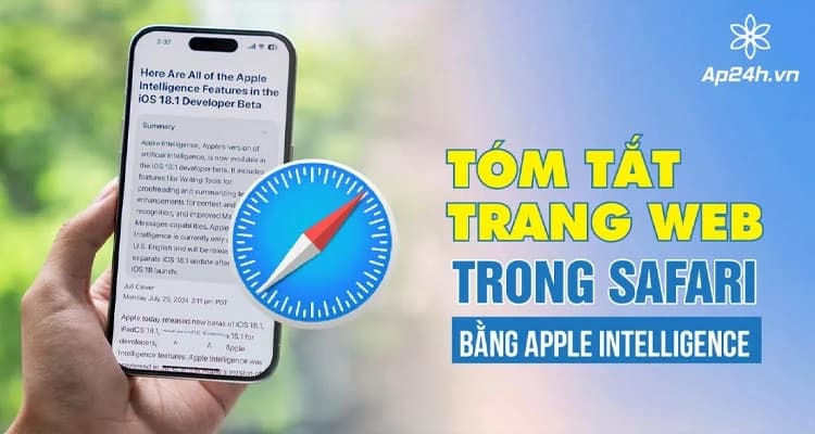 Cách tóm tắt trang web trong Safari bằng Apple Intelligence | iOS 18.1 trở lên