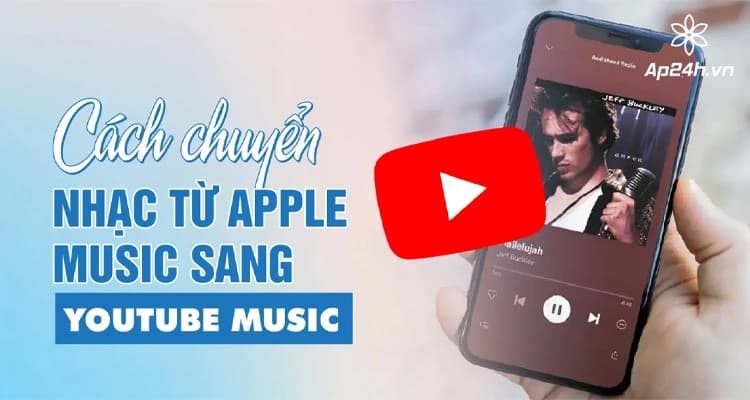 Cách chuyển nhạc từ Apple Music sang YouTube Music | 5 bước đơn giản