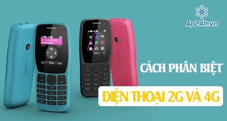 Cách phân biệt điện thoại 2G và 4G: Hướng dẫn chi tiết cho người dùng
