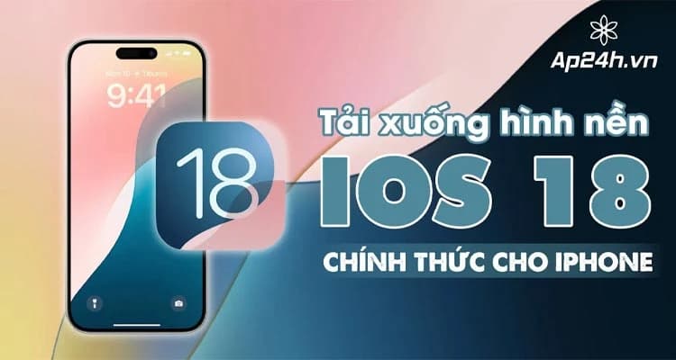 Tải xuống hình nền iOS 18 chính thức cho iPhone