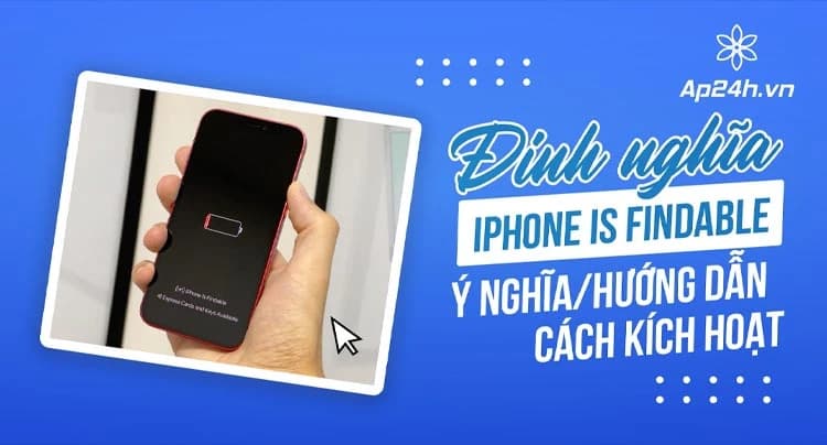 iPhone is Findable là gì? Hướng dẫn cách kích hoạt