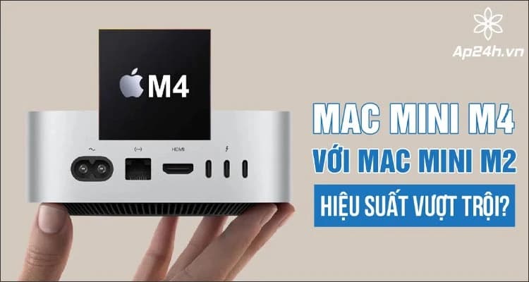 Giải Đáp về Mac Mini M4: Có Gì Vượt Trội Hơn Mac Mini M2?
