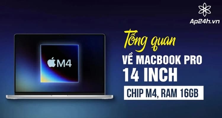 MacBook Pro 14 inch M4: Sự lựa chọn mới cho người đam mê công nghệ
