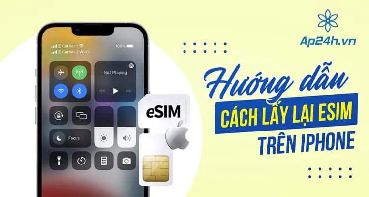 Cách Cài Đặt eSIM Trên iPhone Nhanh Chóng, Chi Tiết Nhất (Hướng Dẫn Từ A-Z)