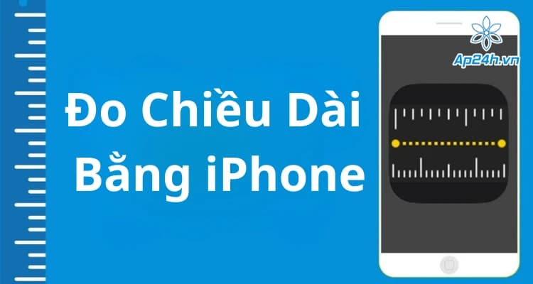 Đo Chiều Dài Bằng iPhone: Giải Pháp Hiện Đại Cho Cuộc Sống Tiện Nghi