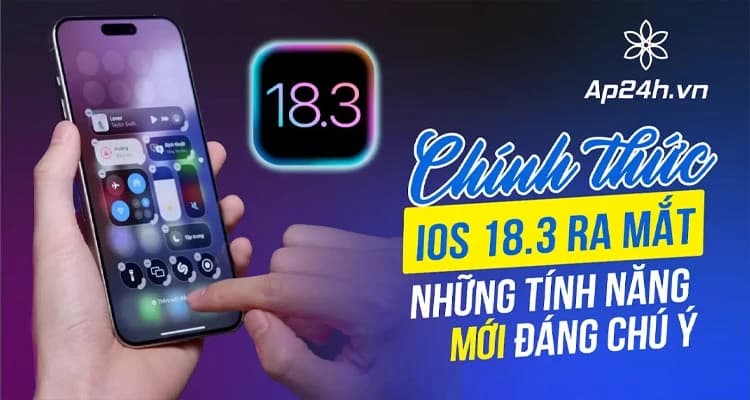 iOS 18.3 Chính Thức Ra Mắt | Những Tính Năng Mới Đáng Chú Ý