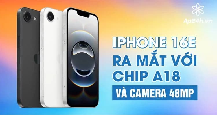 iPhone 16e Chính Thức Ra Mắt: Thiết Kế Mới, Chip A18 và Camera 48MP