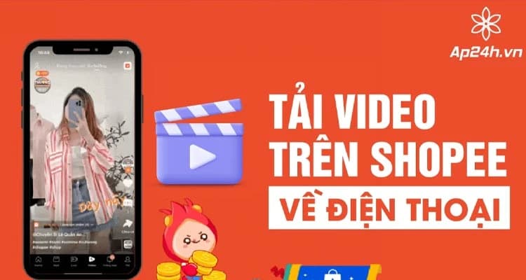 Cách Tải Video Trên Shopee Về Điện Thoại: Hướng Dẫn Chi Tiết