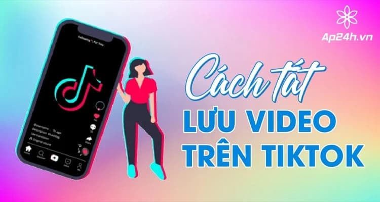 Cách Tắt Lưu Video Trên TikTok | Hạn Chế Sao Chép Dễ Dàng