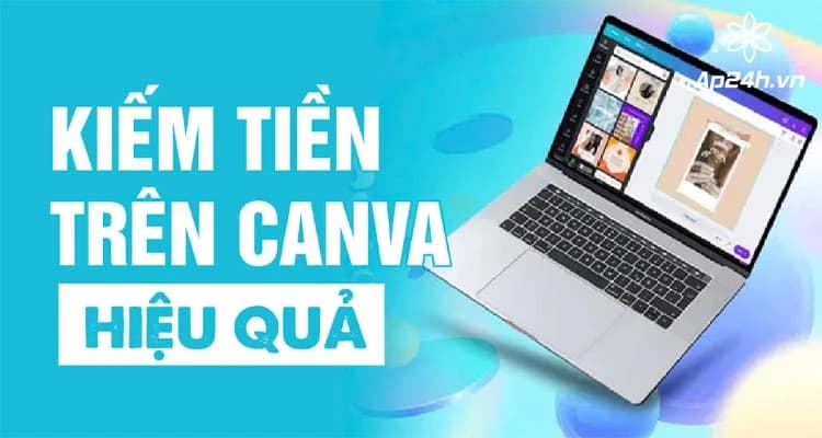 Cách Kiếm Tiền Trên Canva Hiệu Quả Cho Người Mới Bắt Đầu